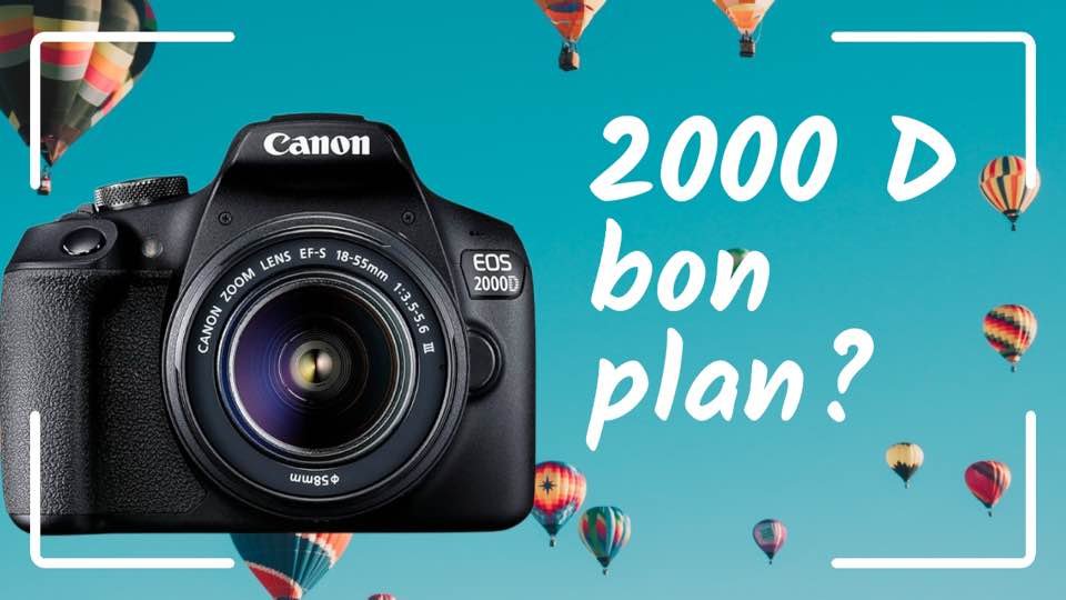 canon 2000D bon plan ou pas ?